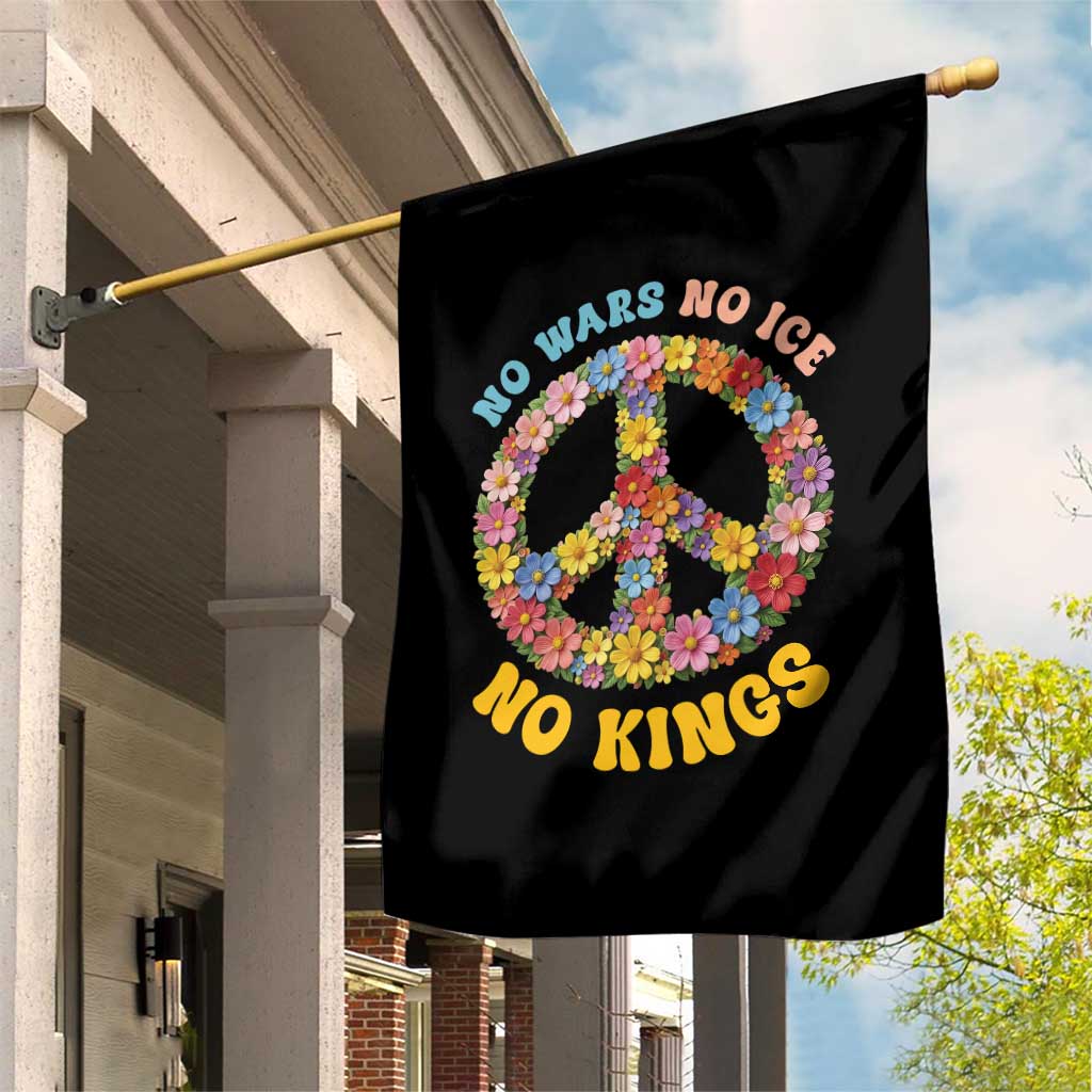 No Wars No Ice No Kings Retro Flower Garden Flag Hippie Floral Peace Sign Social Justice Anti War Protest