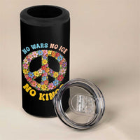 No Wars No Ice No Kings Retro Flower 4 in 1 Can Cooler Tumbler Hippie Floral Peace Sign Social Justice Anti War Protest