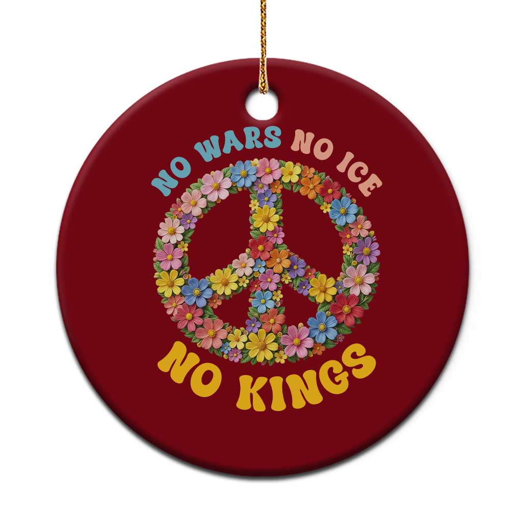 No Wars No Ice No Kings Retro Flower Ceramic Ornament Hippie Floral Peace Sign Social Justice Anti War Protest