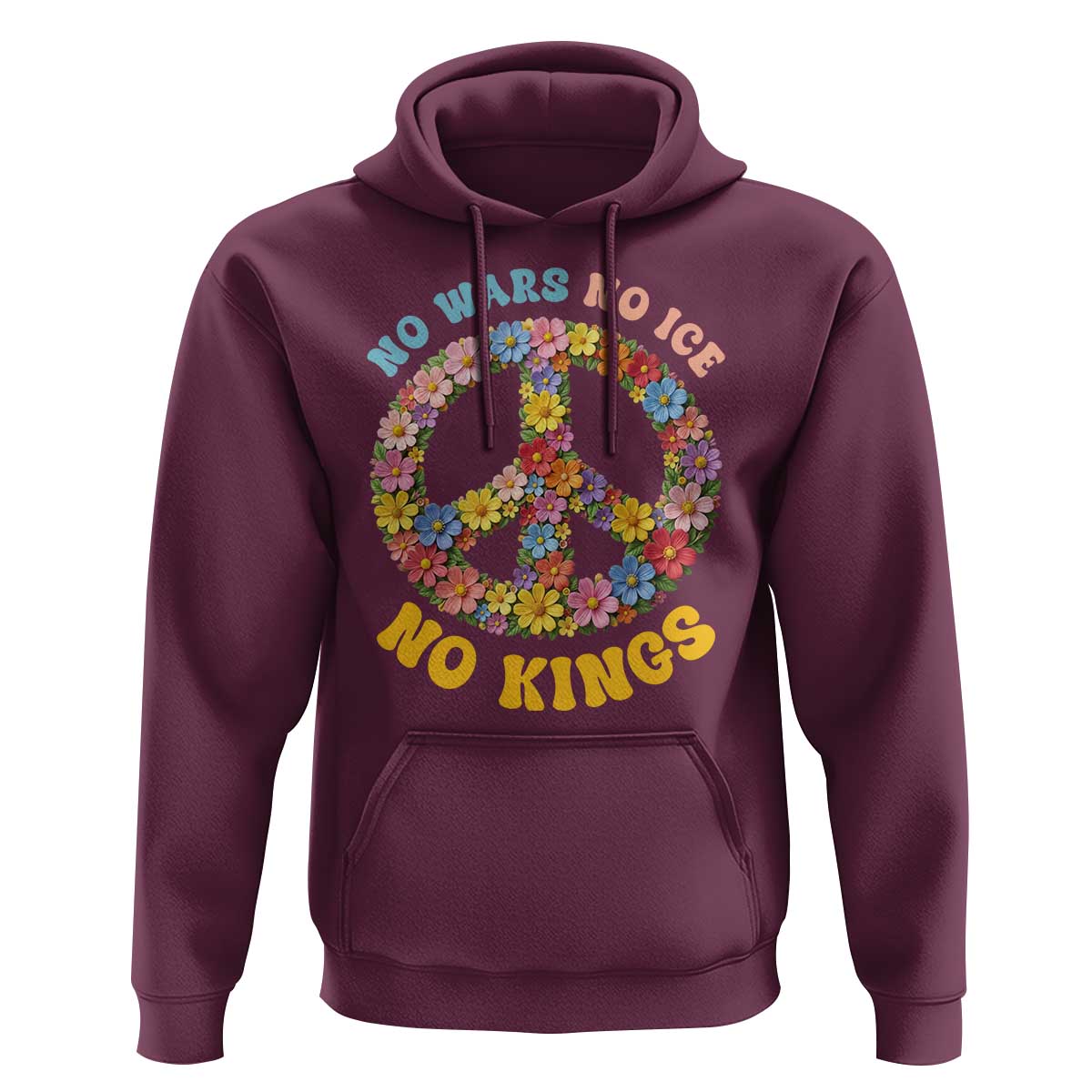 No Wars No Ice No Kings Retro Flower Hoodie Hippie Floral Peace Sign Social Justice Anti War Protest
