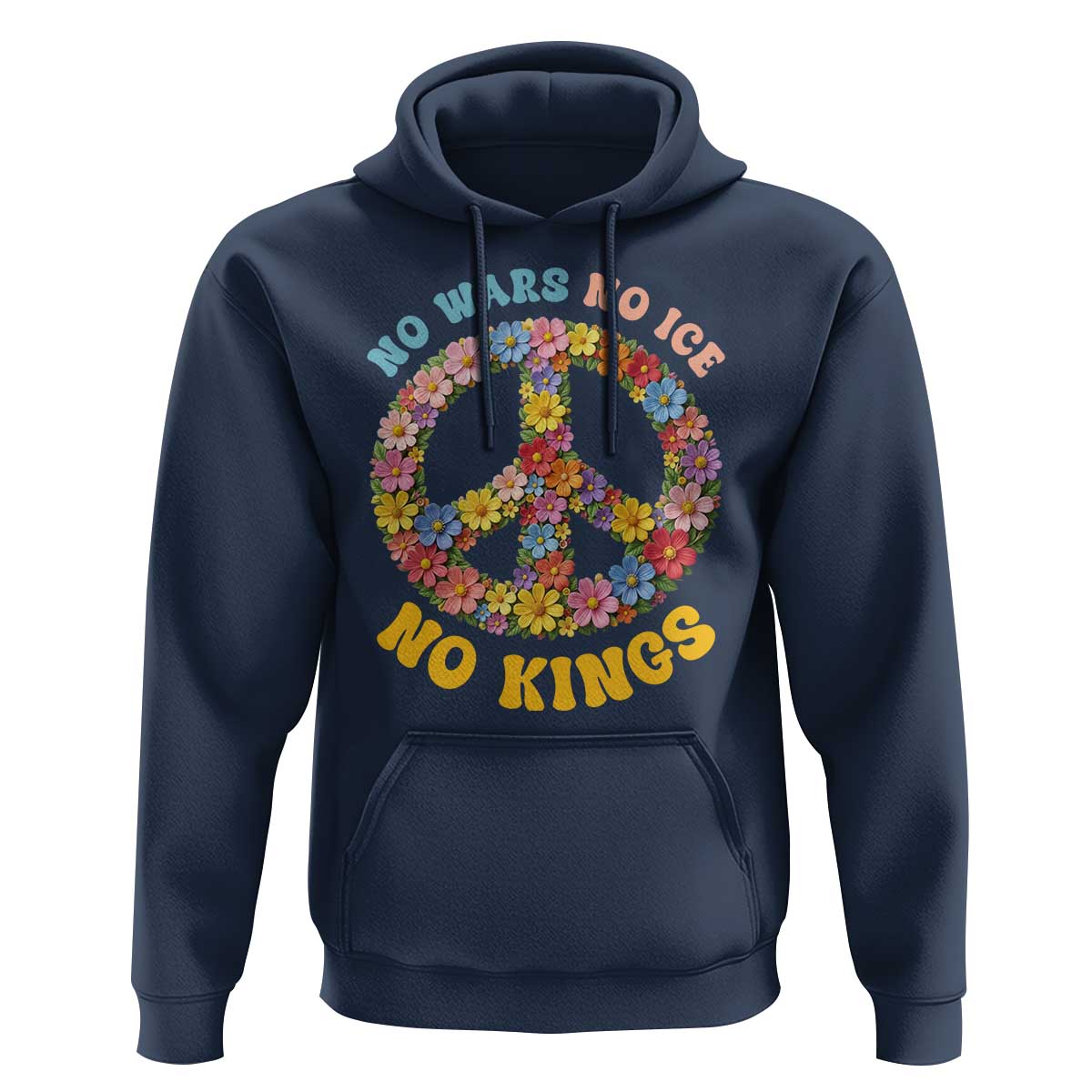 No Wars No Ice No Kings Retro Flower Hoodie Hippie Floral Peace Sign Social Justice Anti War Protest