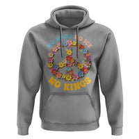 No Wars No Ice No Kings Retro Flower Hoodie Hippie Floral Peace Sign Social Justice Anti War Protest