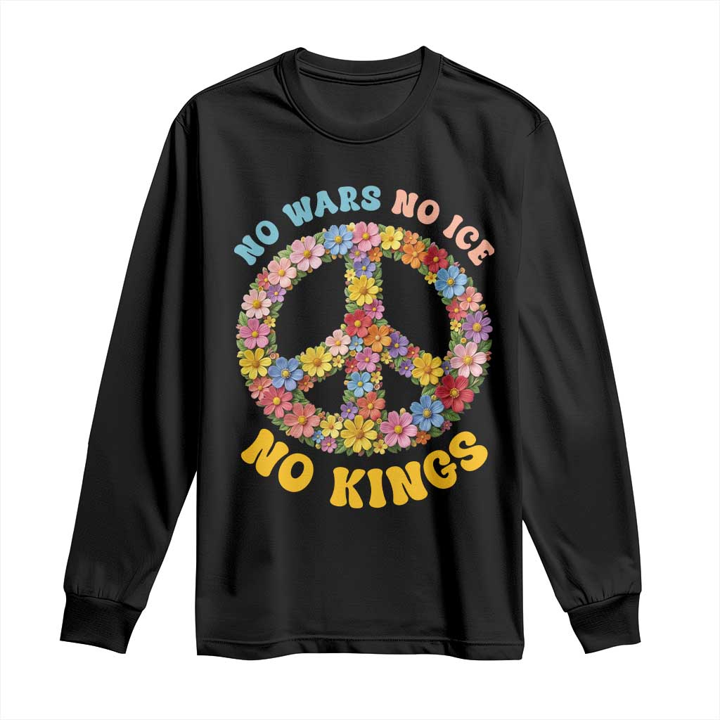 No Wars No Ice No Kings Retro Flower Long Sleeve Shirt Hippie Floral Peace Sign Social Justice Anti War Protest