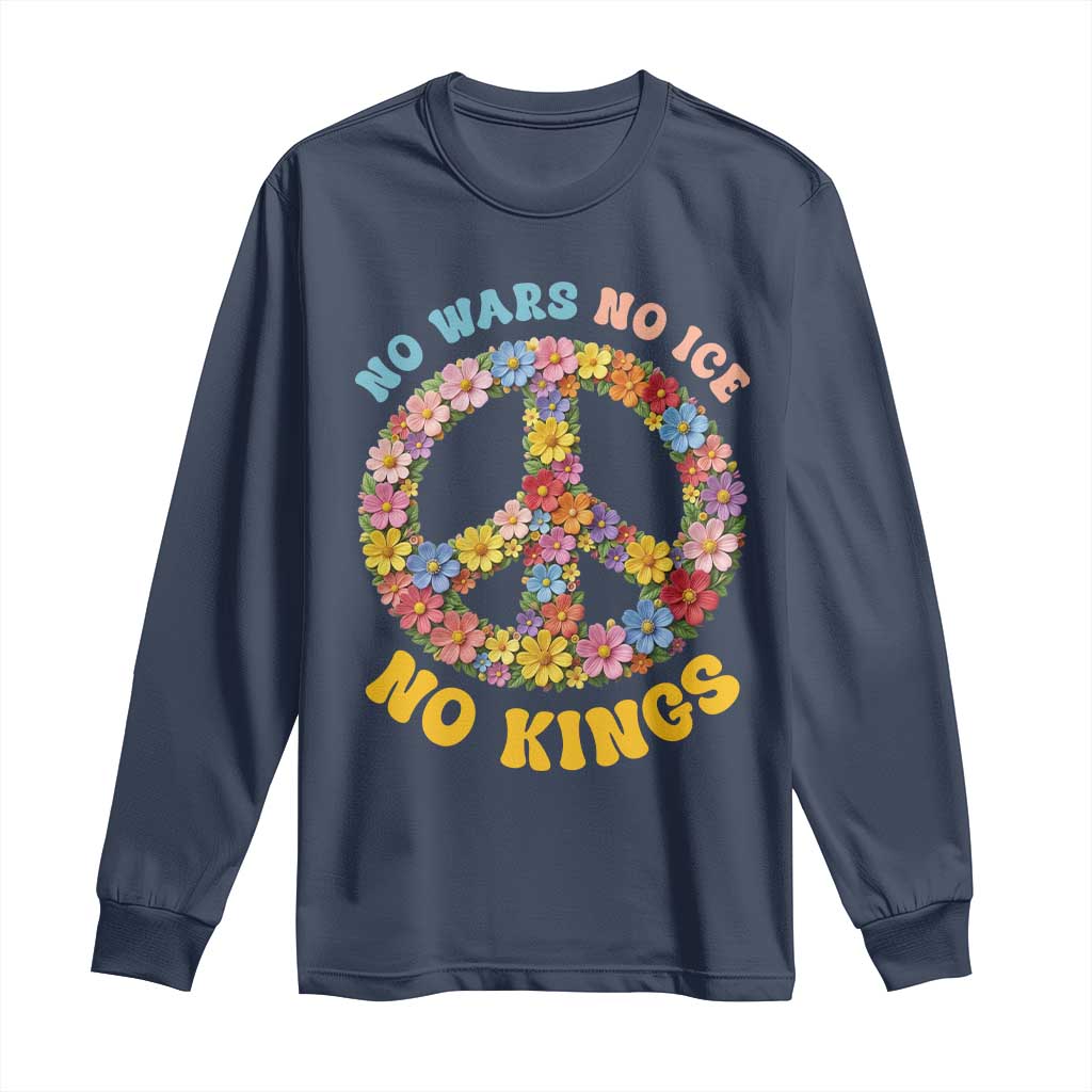 No Wars No Ice No Kings Retro Flower Long Sleeve Shirt Hippie Floral Peace Sign Social Justice Anti War Protest