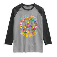 No Wars No Ice No Kings Retro Flower Raglan Shirt Hippie Floral Peace Sign Social Justice Anti War Protest