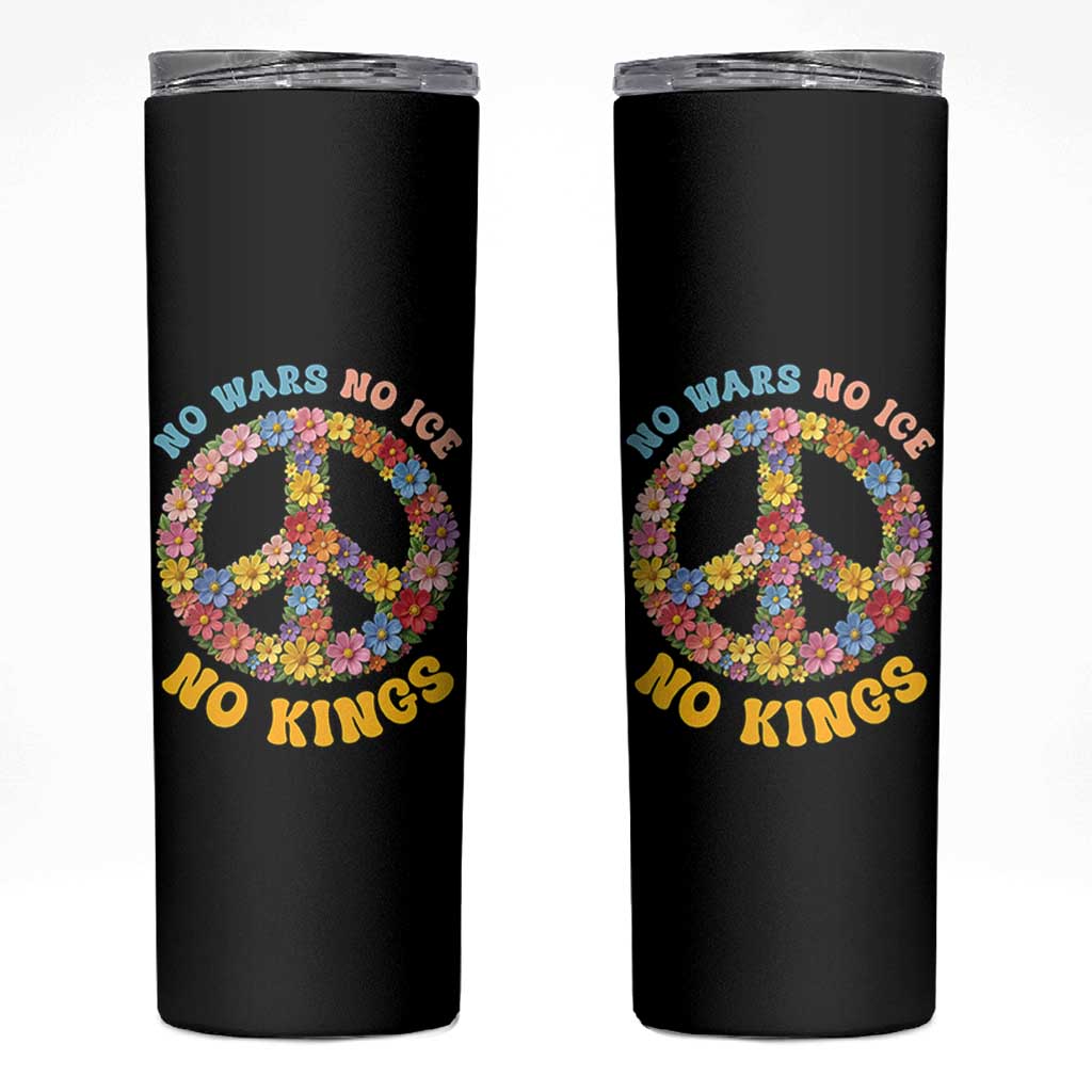 No Wars No Ice No Kings Retro Flower Skinny Tumbler Hippie Floral Peace Sign Social Justice Anti War Protest