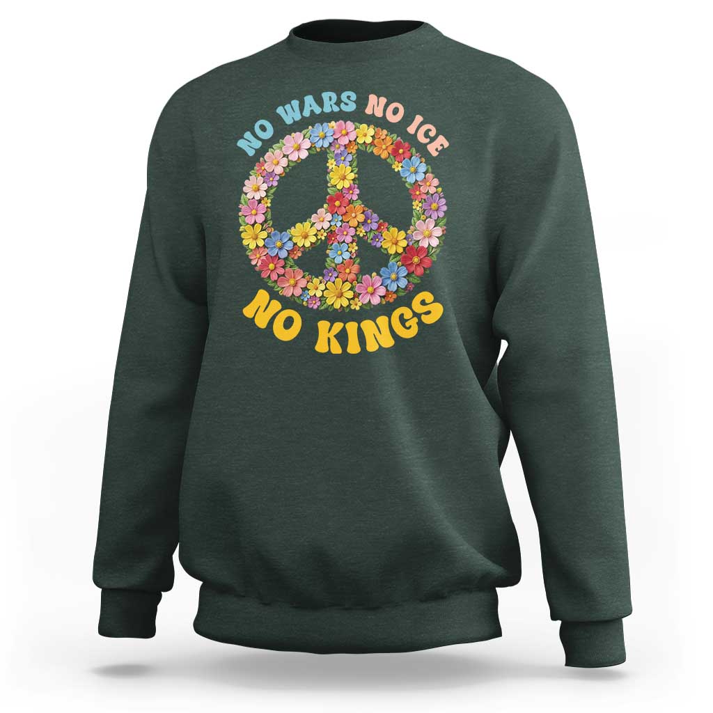 No Wars No Ice No Kings Retro Flower Sweatshirt Hippie Floral Peace Sign Social Justice Anti War Protest