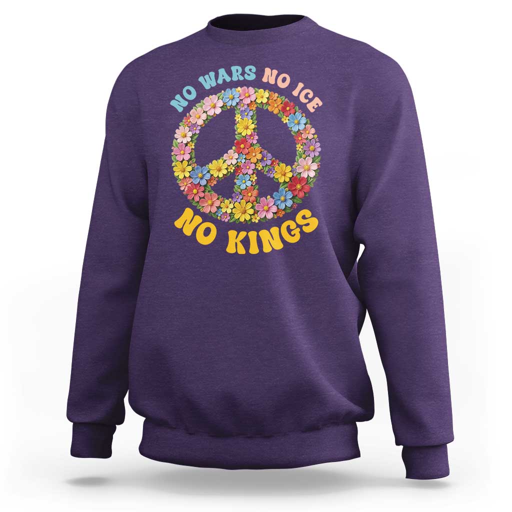 No Wars No Ice No Kings Retro Flower Sweatshirt Hippie Floral Peace Sign Social Justice Anti War Protest