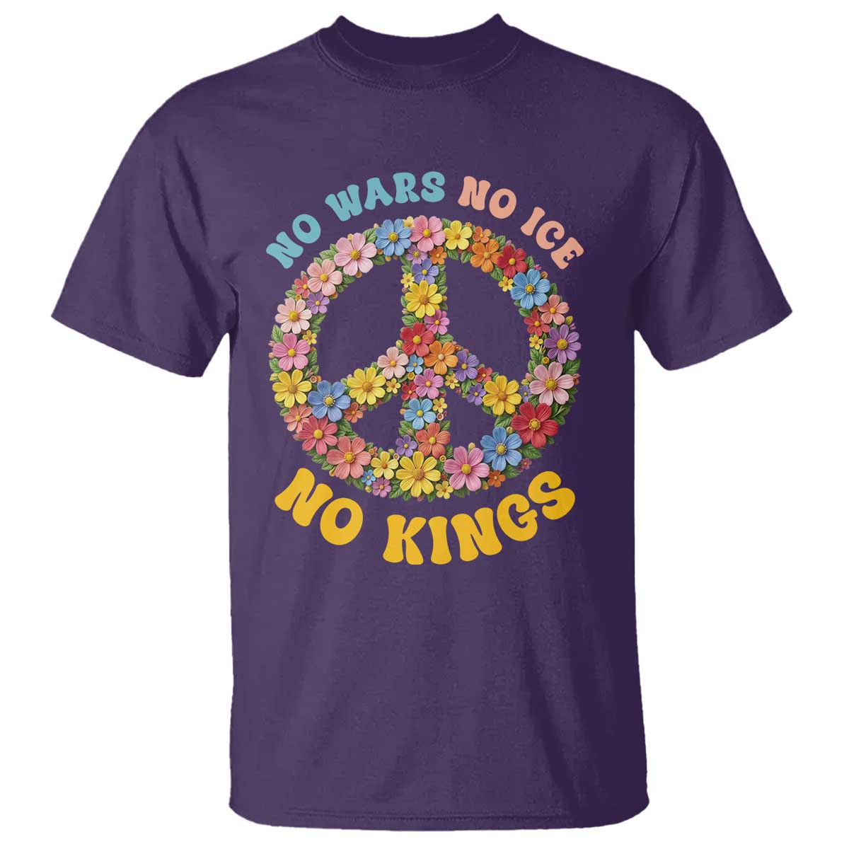 No Wars No Ice No Kings Retro Flower T Shirt Hippie Floral Peace Sign Social Justice Anti War Protest