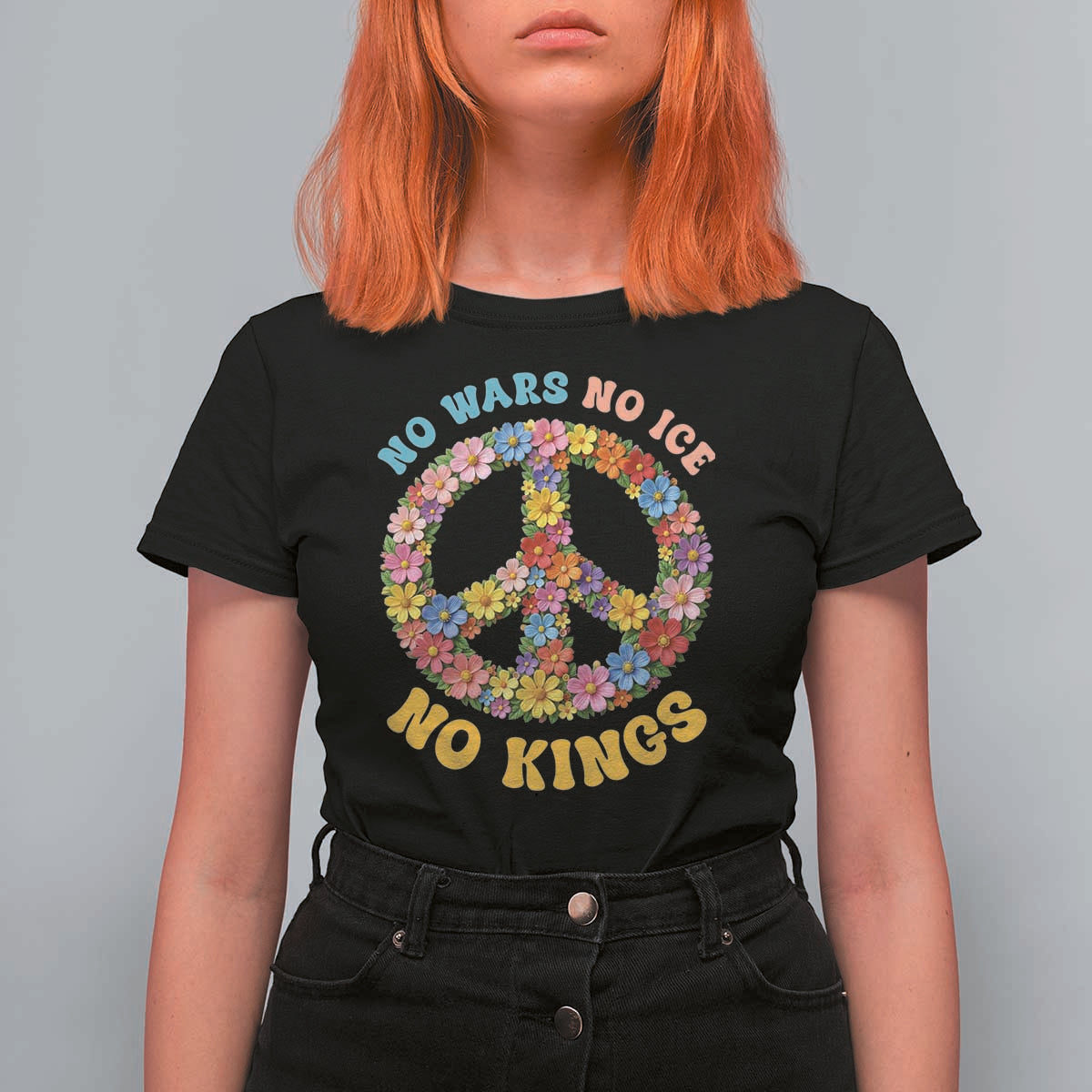No Wars No Ice No Kings Retro Flower T Shirt For Women Hippie Floral Peace Sign Social Justice Anti War Protest