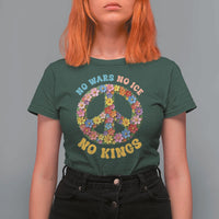 No Wars No Ice No Kings Retro Flower T Shirt For Women Hippie Floral Peace Sign Social Justice Anti War Protest