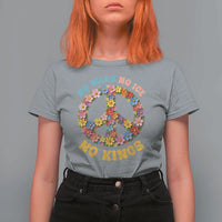 No Wars No Ice No Kings Retro Flower T Shirt For Women Hippie Floral Peace Sign Social Justice Anti War Protest