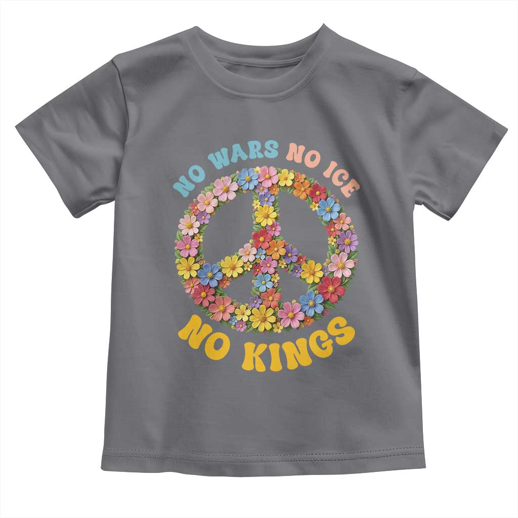 No Wars No Ice No Kings Retro Flower Toddler T Shirt Hippie Floral Peace Sign Social Justice Anti War Protest
