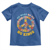 No Wars No Ice No Kings Retro Flower Toddler T Shirt Hippie Floral Peace Sign Social Justice Anti War Protest