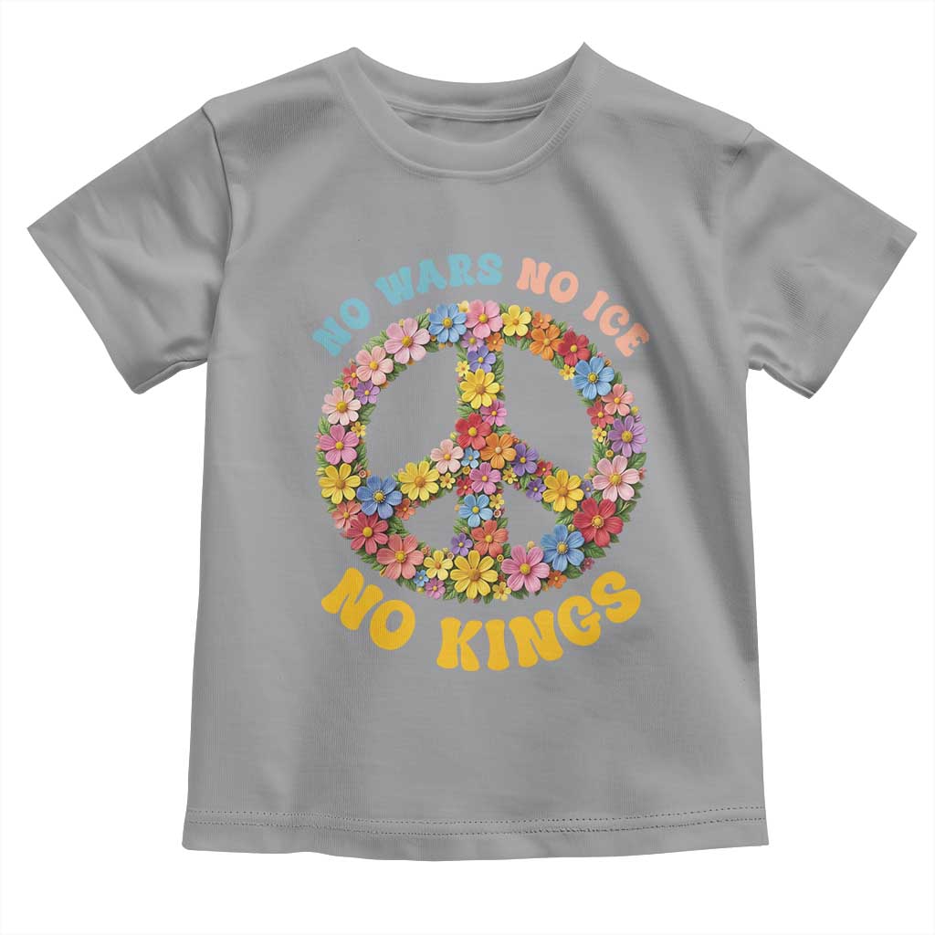 No Wars No Ice No Kings Retro Flower Toddler T Shirt Hippie Floral Peace Sign Social Justice Anti War Protest