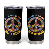 No Wars No Ice No Kings Retro Flower Tumbler Cup Hippie Floral Peace Sign Social Justice Anti War Protest