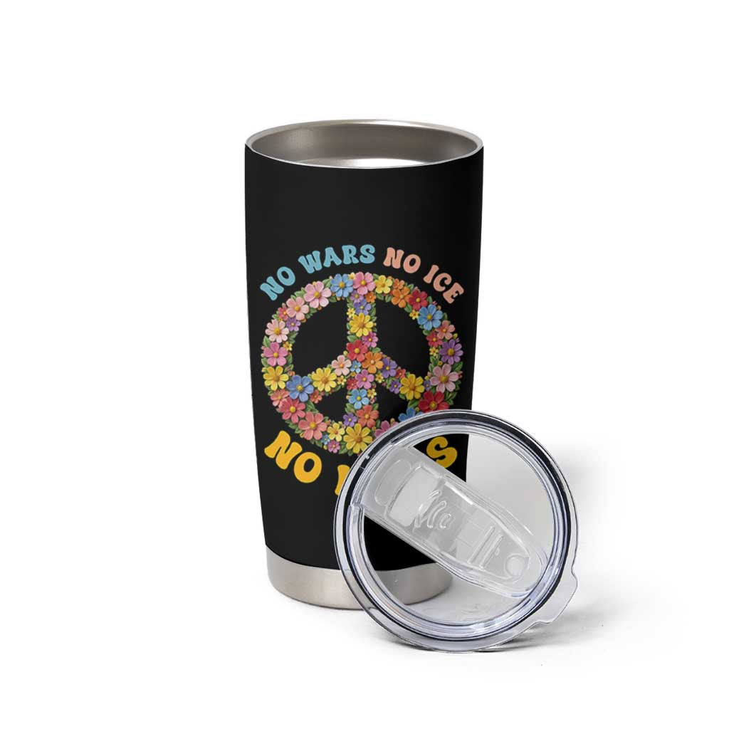 No Wars No Ice No Kings Retro Flower Tumbler Cup Hippie Floral Peace Sign Social Justice Anti War Protest
