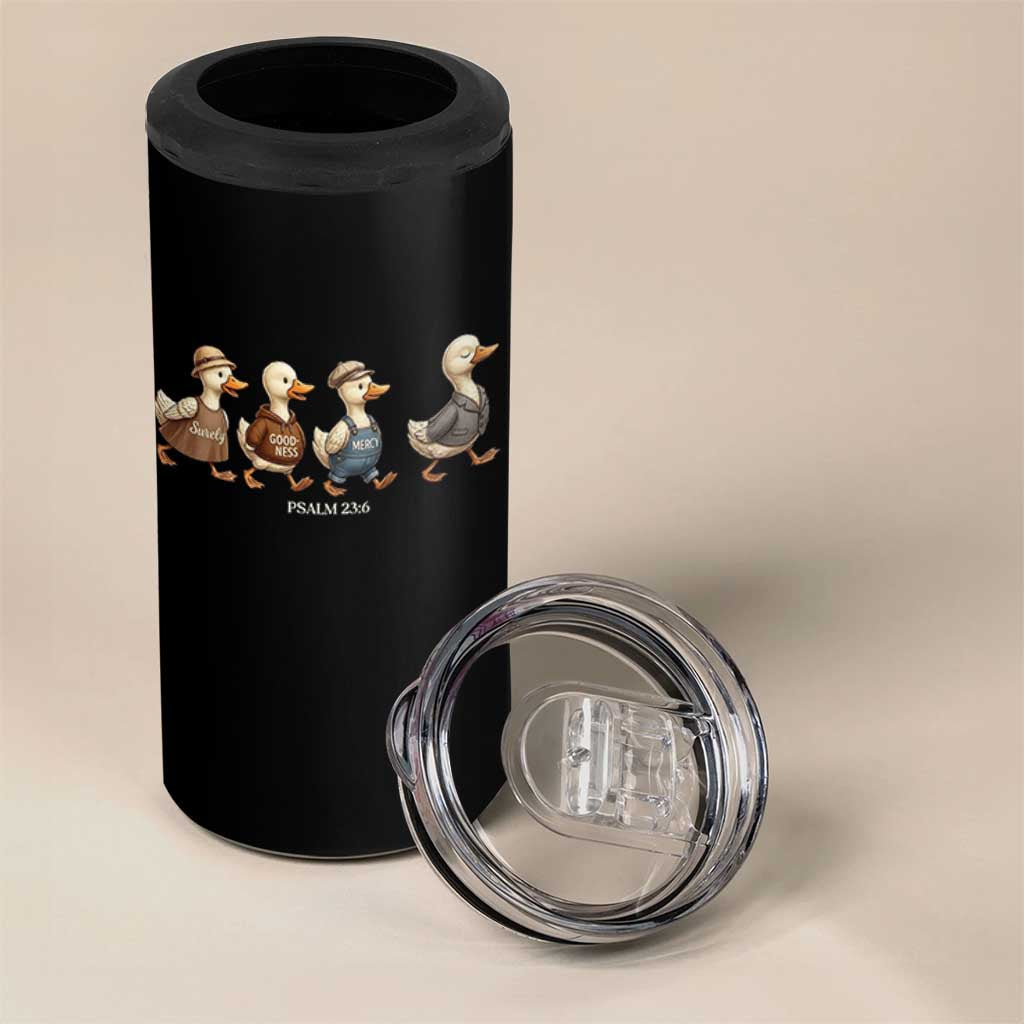 Funny Christian Psalm 23:6 Duck Pun 4 in 1 Can Cooler Tumbler Surely Goodness and Mercy Cute Bible Humor Gift