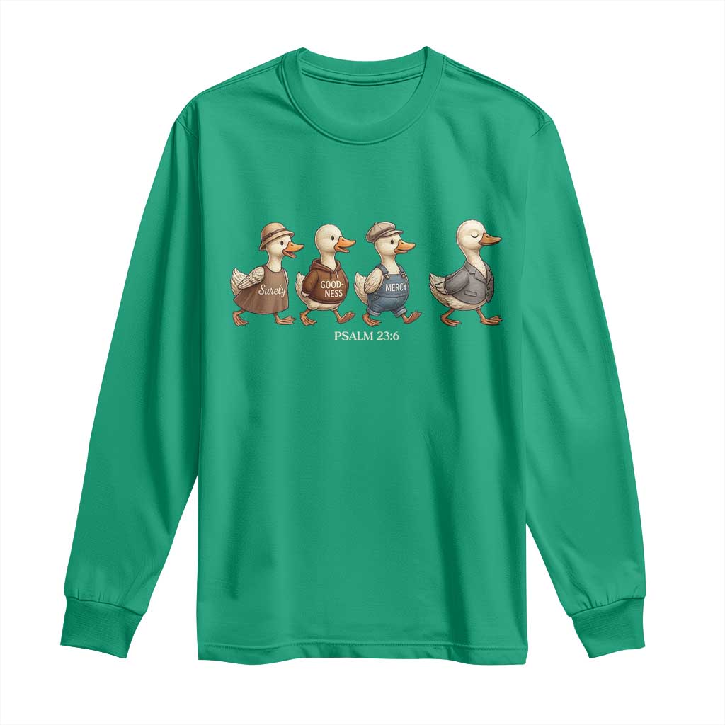 Funny Christian Psalm 23:6 Duck Pun Long Sleeve Shirt Surely Goodness and Mercy Cute Bible Humor Gift