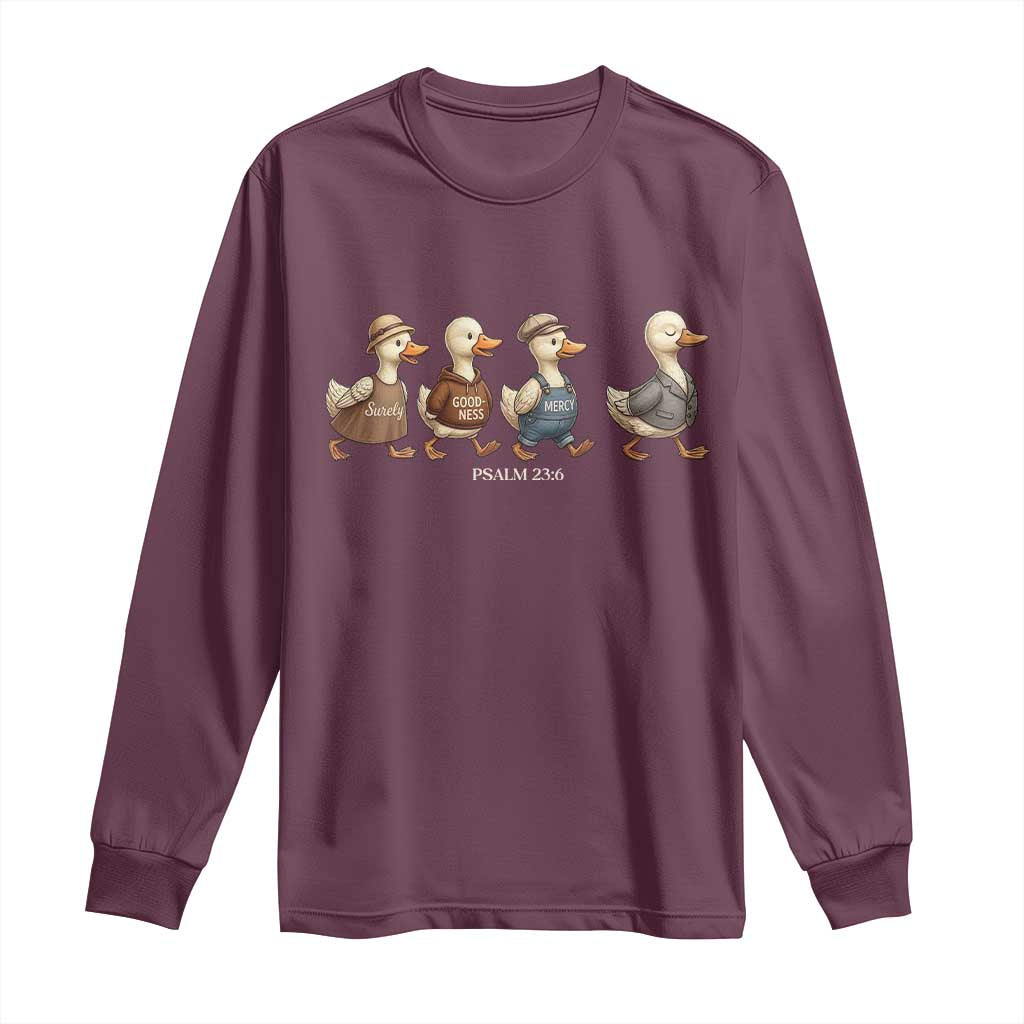 Funny Christian Psalm 23:6 Duck Pun Long Sleeve Shirt Surely Goodness and Mercy Cute Bible Humor Gift
