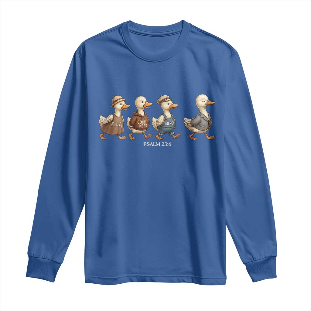 Funny Christian Psalm 23:6 Duck Pun Long Sleeve Shirt Surely Goodness and Mercy Cute Bible Humor Gift