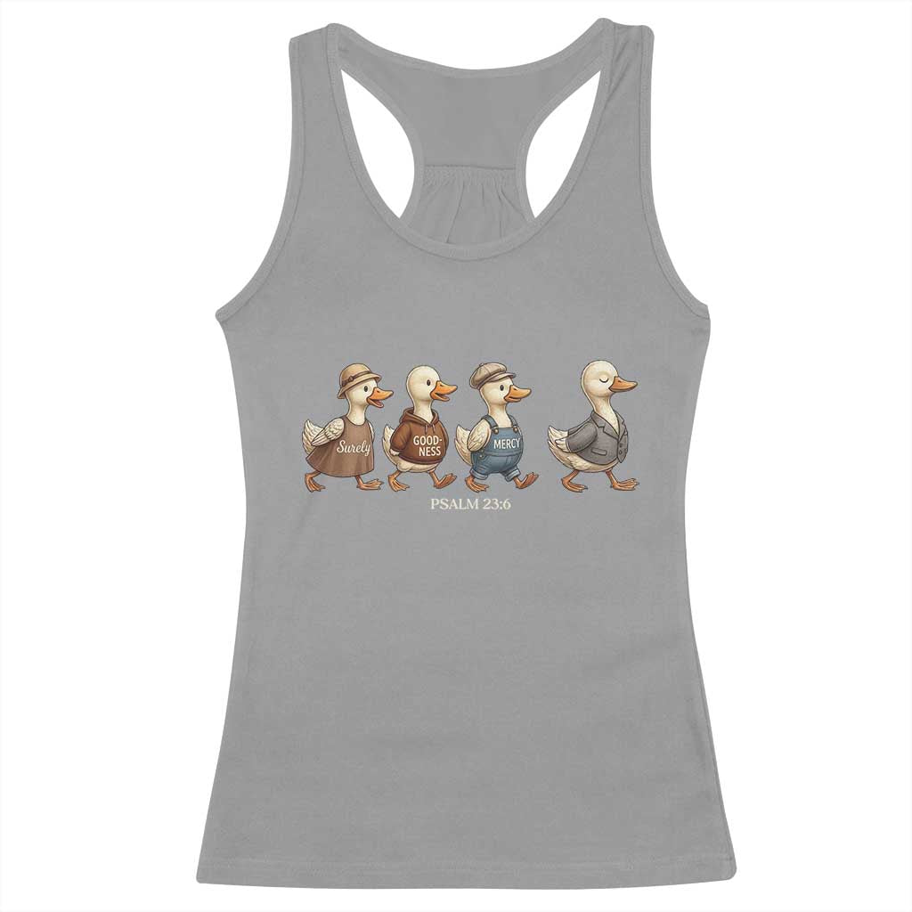 Funny Christian Psalm 23:6 Duck Pun Racerback Tank Top Surely Goodness and Mercy Cute Bible Humor Gift