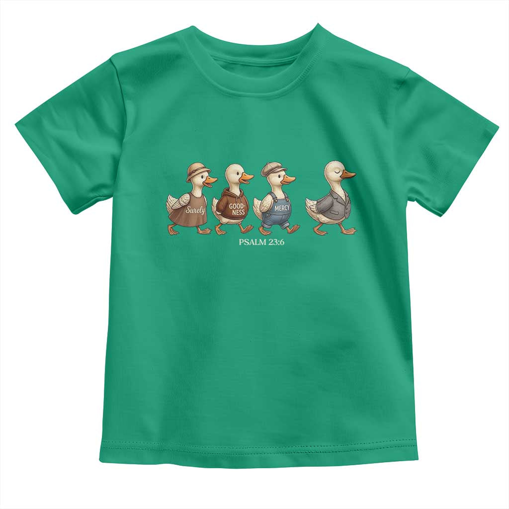 Funny Christian Psalm 23:6 Duck Pun Toddler T Shirt Surely Goodness and Mercy Cute Bible Humor Gift