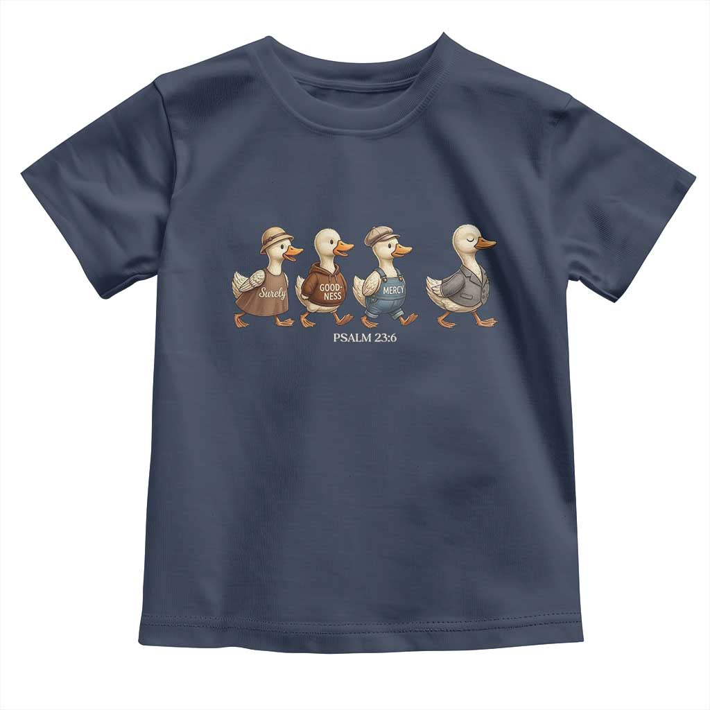 Funny Christian Psalm 23:6 Duck Pun Toddler T Shirt Surely Goodness and Mercy Cute Bible Humor Gift