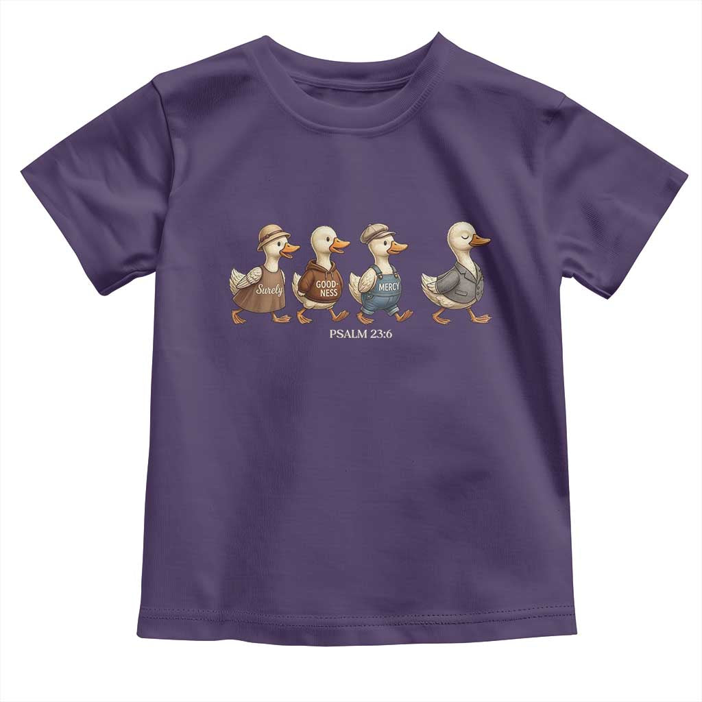 Funny Christian Psalm 23:6 Duck Pun Toddler T Shirt Surely Goodness and Mercy Cute Bible Humor Gift