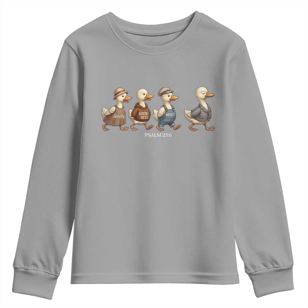 Funny Christian Psalm 23:6 Duck Pun Youth Sweatshirt Surely Goodness and Mercy Cute Bible Humor Gift