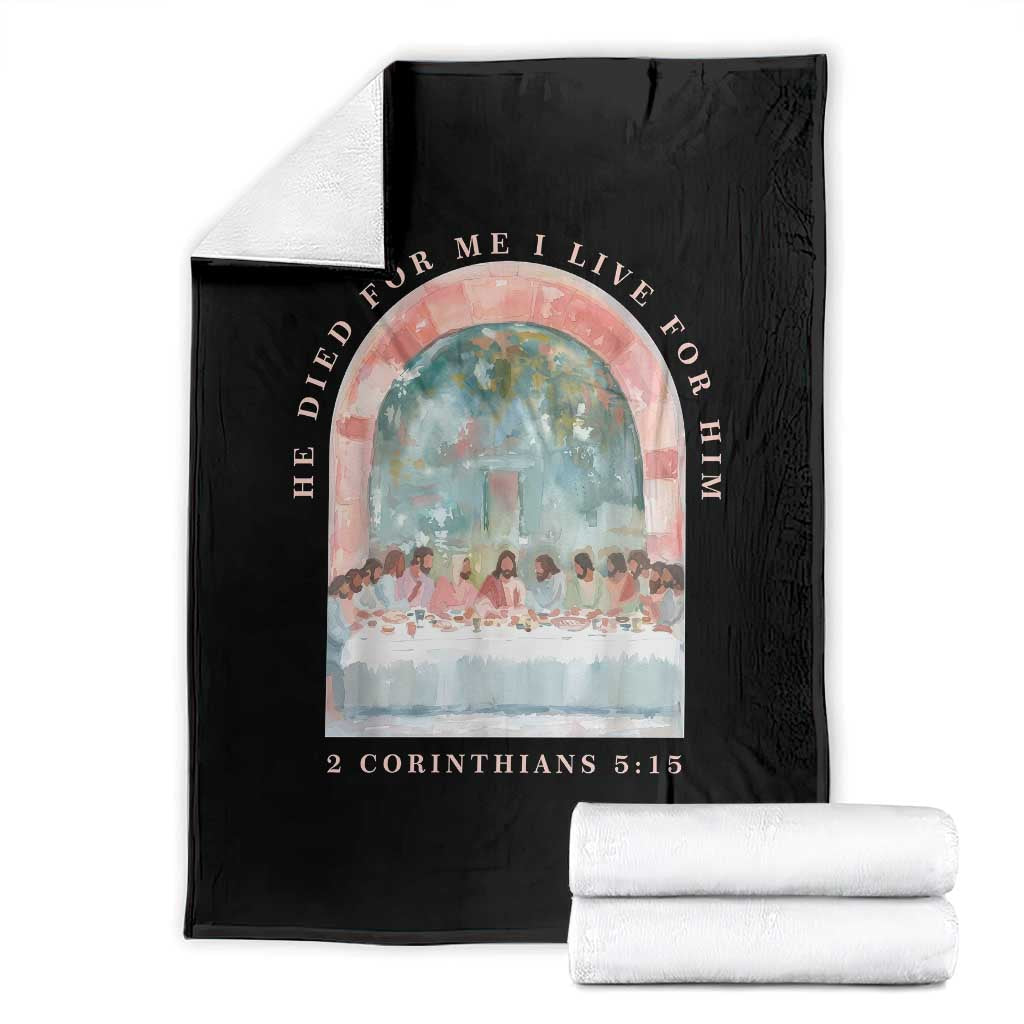 Christian Faith Last Supper Scripture Throw Blanket He Died for Me So I Live for Him Corinthians 5:15 Inspiration