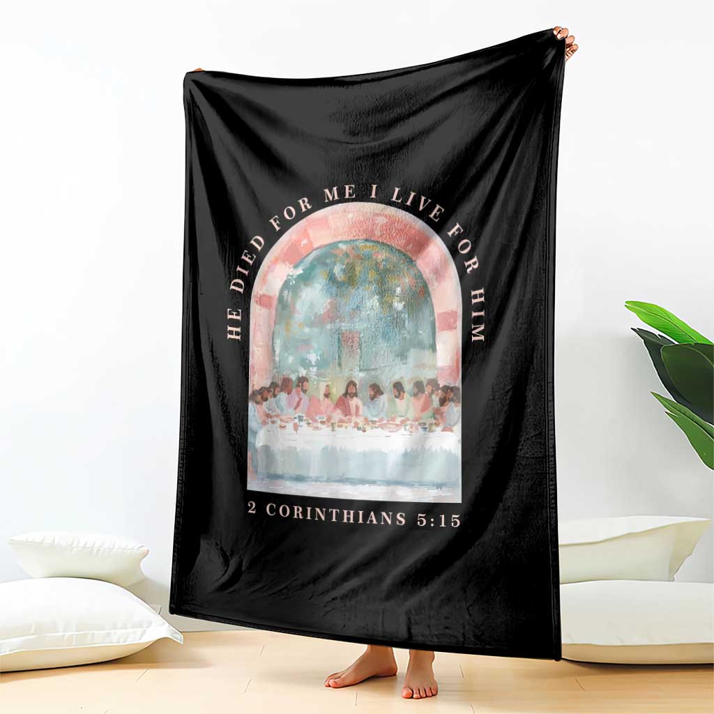 Christian Faith Last Supper Scripture Throw Blanket He Died for Me So I Live for Him Corinthians 5:15 Inspiration
