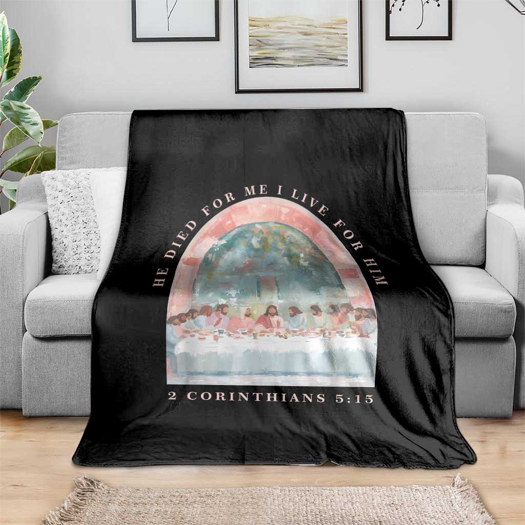 Christian Faith Last Supper Scripture Throw Blanket He Died for Me So I Live for Him Corinthians 5:15 Inspiration