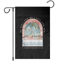 Christian Faith Last Supper Scripture Garden Flag He Died for Me So I Live for Him Corinthians 5:15 Inspiration