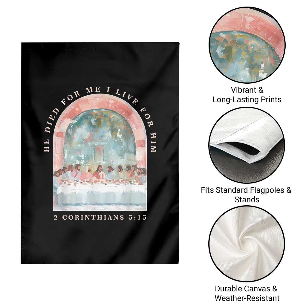Christian Faith Last Supper Scripture Garden Flag He Died for Me So I Live for Him Corinthians 5:15 Inspiration