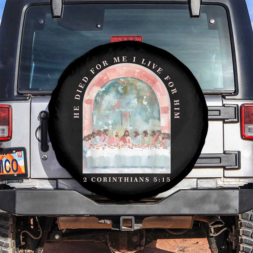 Christian Faith Last Supper Scripture Spare Tire Cover He Died for Me So I Live for Him Corinthians 5:15 Inspiration