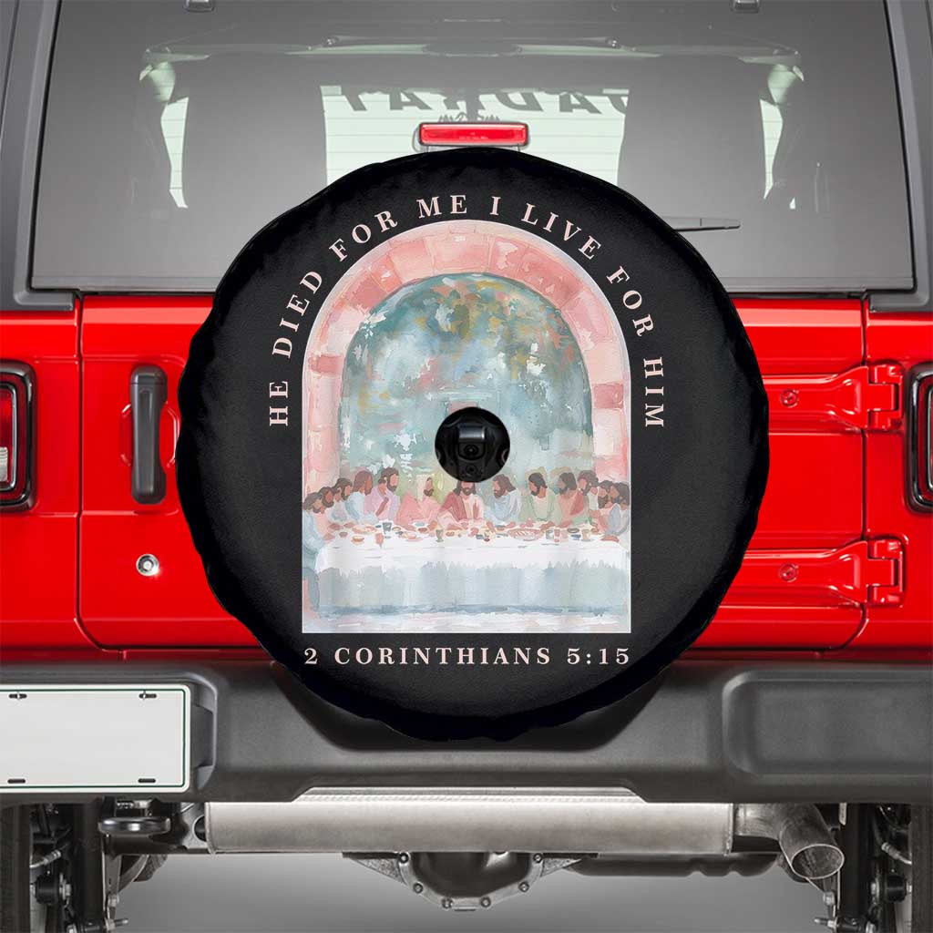 Christian Faith Last Supper Scripture Spare Tire Cover He Died for Me So I Live for Him Corinthians 5:15 Inspiration