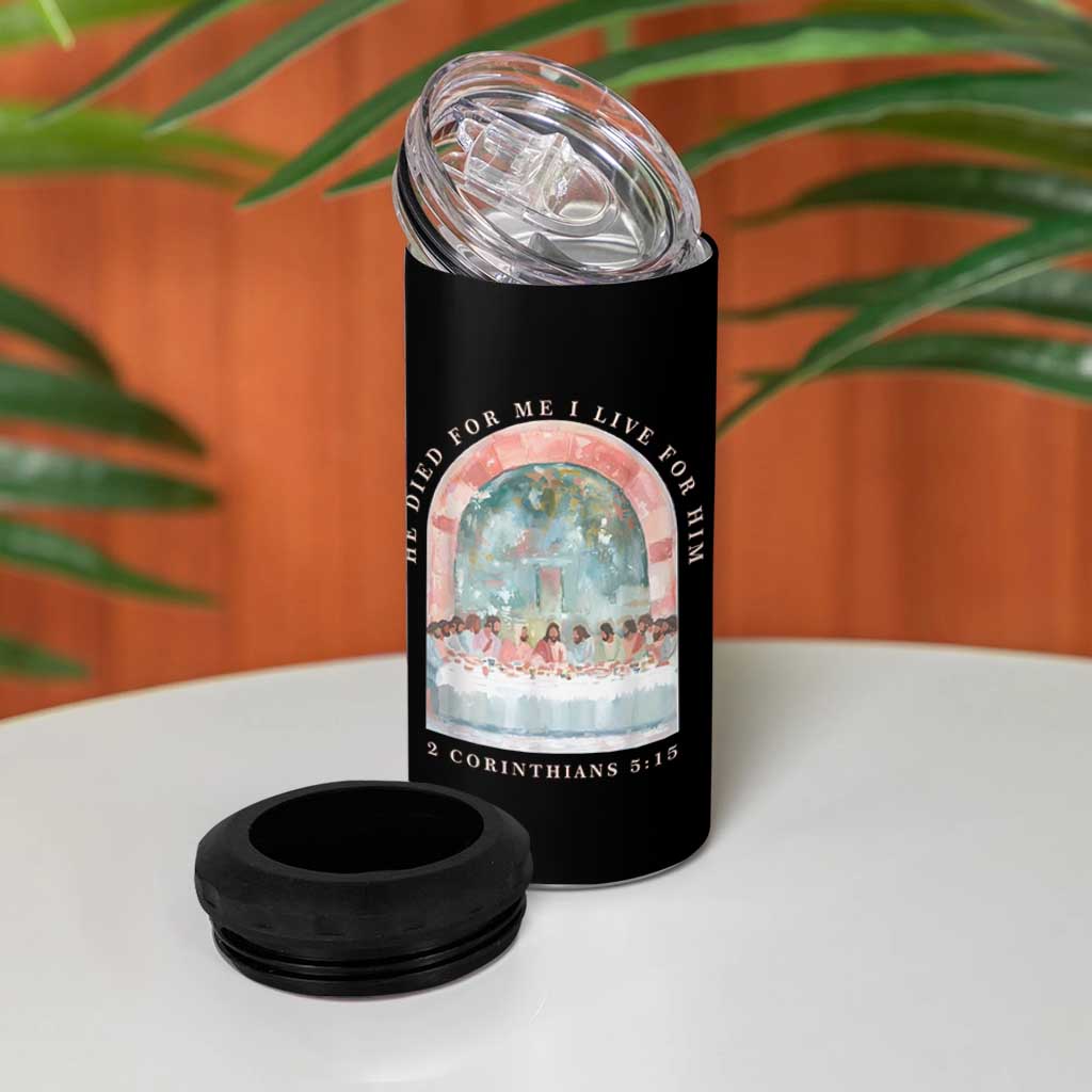 Christian Faith Last Supper Scripture 4 in 1 Can Cooler Tumbler He Died for Me So I Live for Him Corinthians 5:15 Inspiration