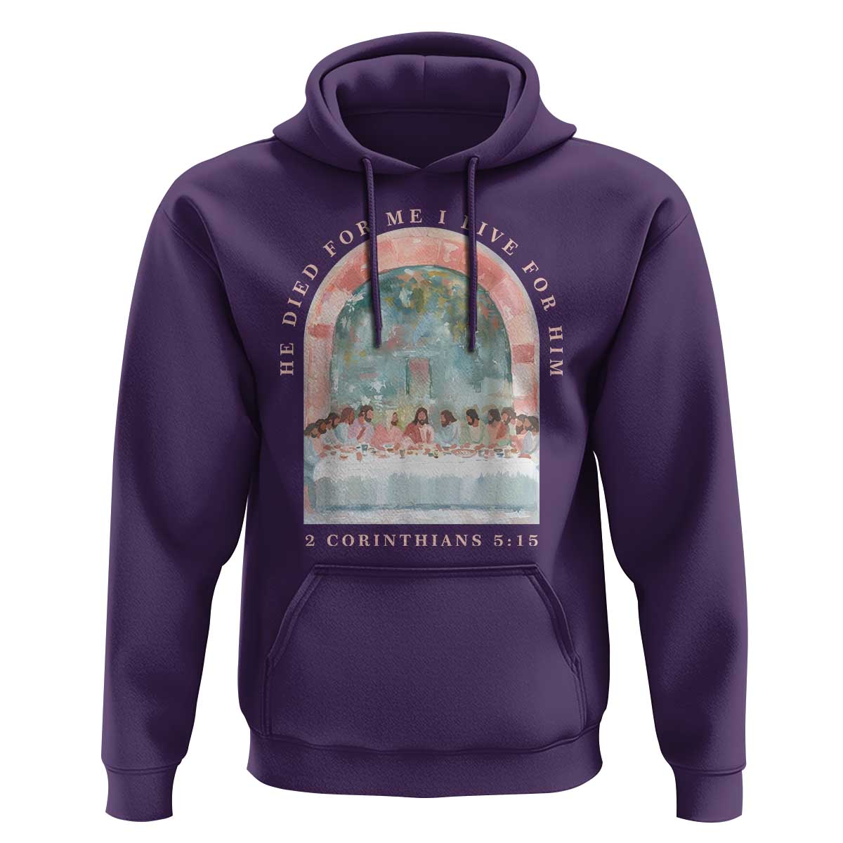 Christian Faith Last Supper Scripture Hoodie He Died for Me So I Live for Him Corinthians 5:15 Inspiration