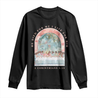 Christian Faith Last Supper Scripture Long Sleeve Shirt He Died for Me So I Live for Him Corinthians 5:15 Inspiration