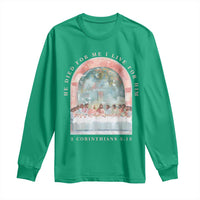 Christian Faith Last Supper Scripture Long Sleeve Shirt He Died for Me So I Live for Him Corinthians 5:15 Inspiration