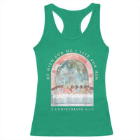 Christian Faith Last Supper Scripture Racerback Tank Top He Died for Me So I Live for Him Corinthians 5:15 Inspiration