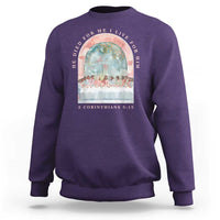 Christian Faith Last Supper Scripture Sweatshirt He Died for Me So I Live for Him Corinthians 5:15 Inspiration