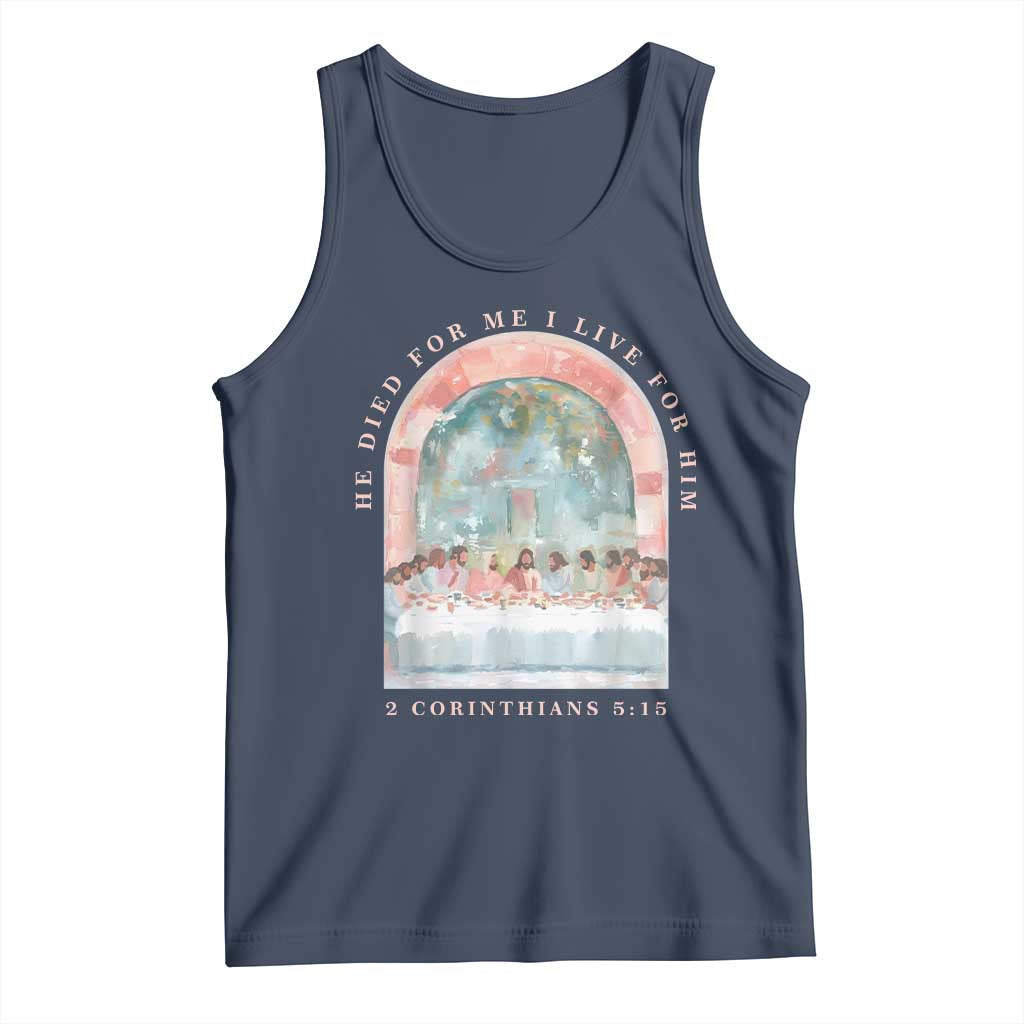 Christian Faith Last Supper Scripture Tank Top He Died for Me So I Live for Him Corinthians 5:15 Inspiration