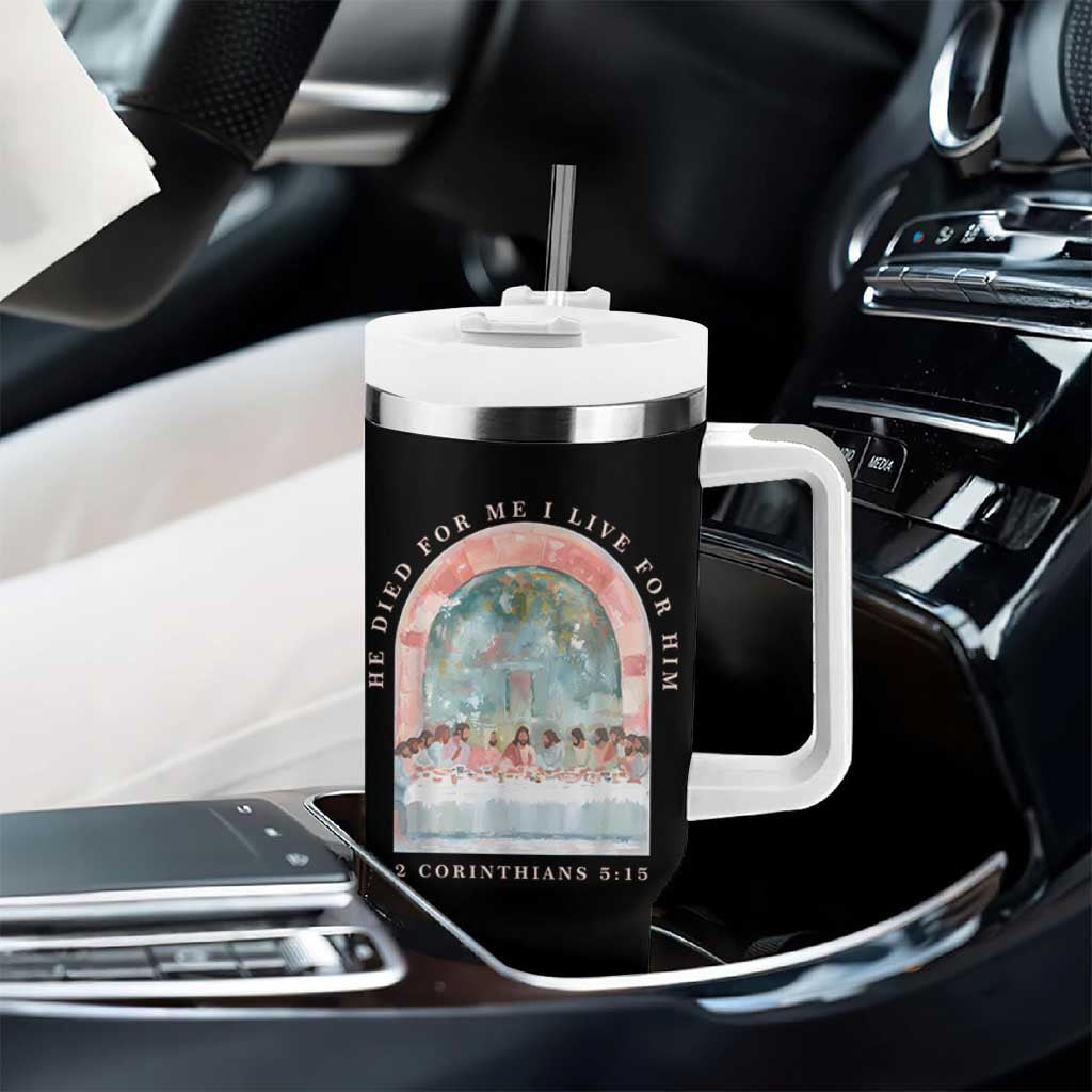 Christian Faith Last Supper Scripture Tumbler With Handle He Died for Me So I Live for Him Corinthians 5:15 Inspiration