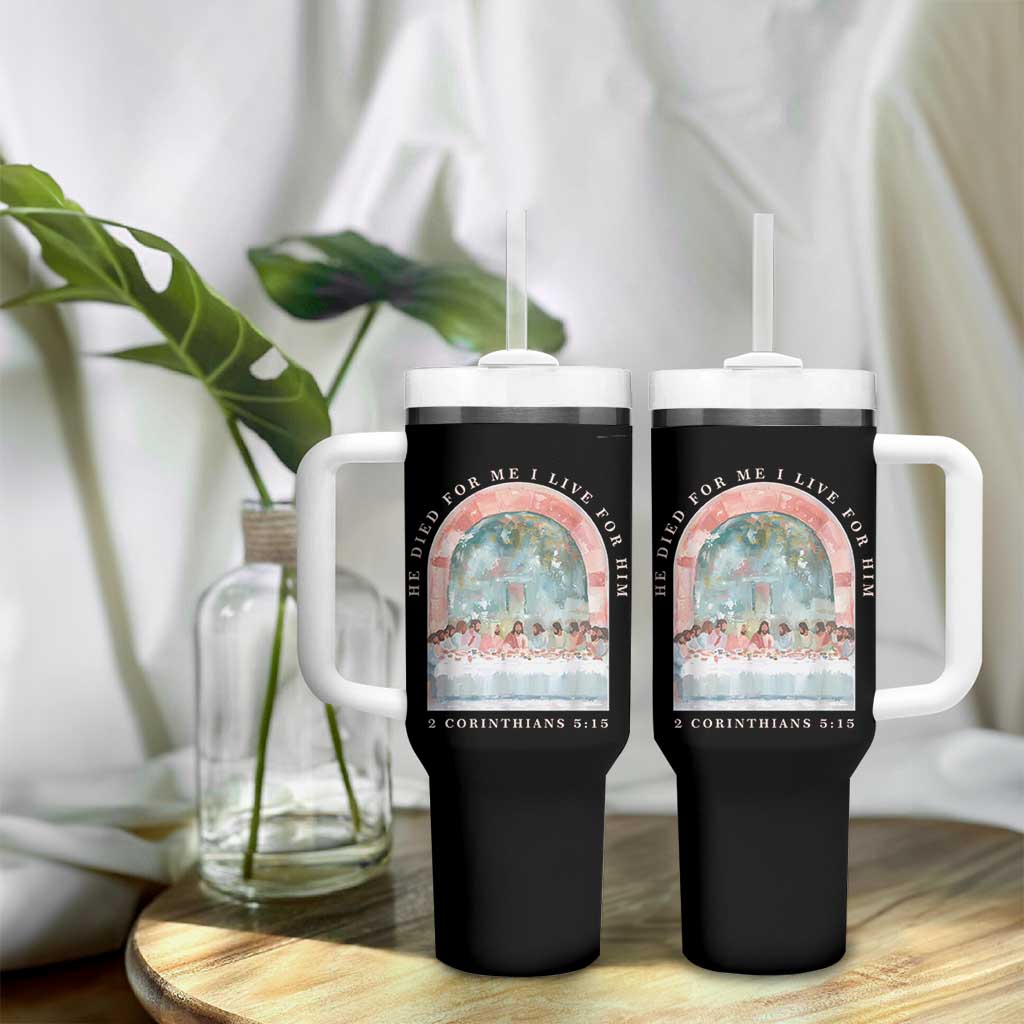 Christian Faith Last Supper Scripture Tumbler With Handle He Died for Me So I Live for Him Corinthians 5:15 Inspiration