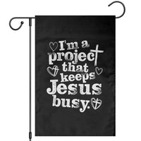 I am a Project That Keeps Jesus Busy Funny Christian Typography Garden Flag Faith Humor Inspirational Gift
