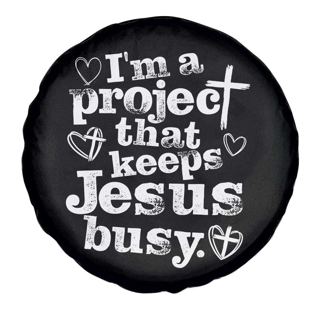 I am a Project That Keeps Jesus Busy Funny Christian Typography Spare Tire Cover Faith Humor Inspirational Gift