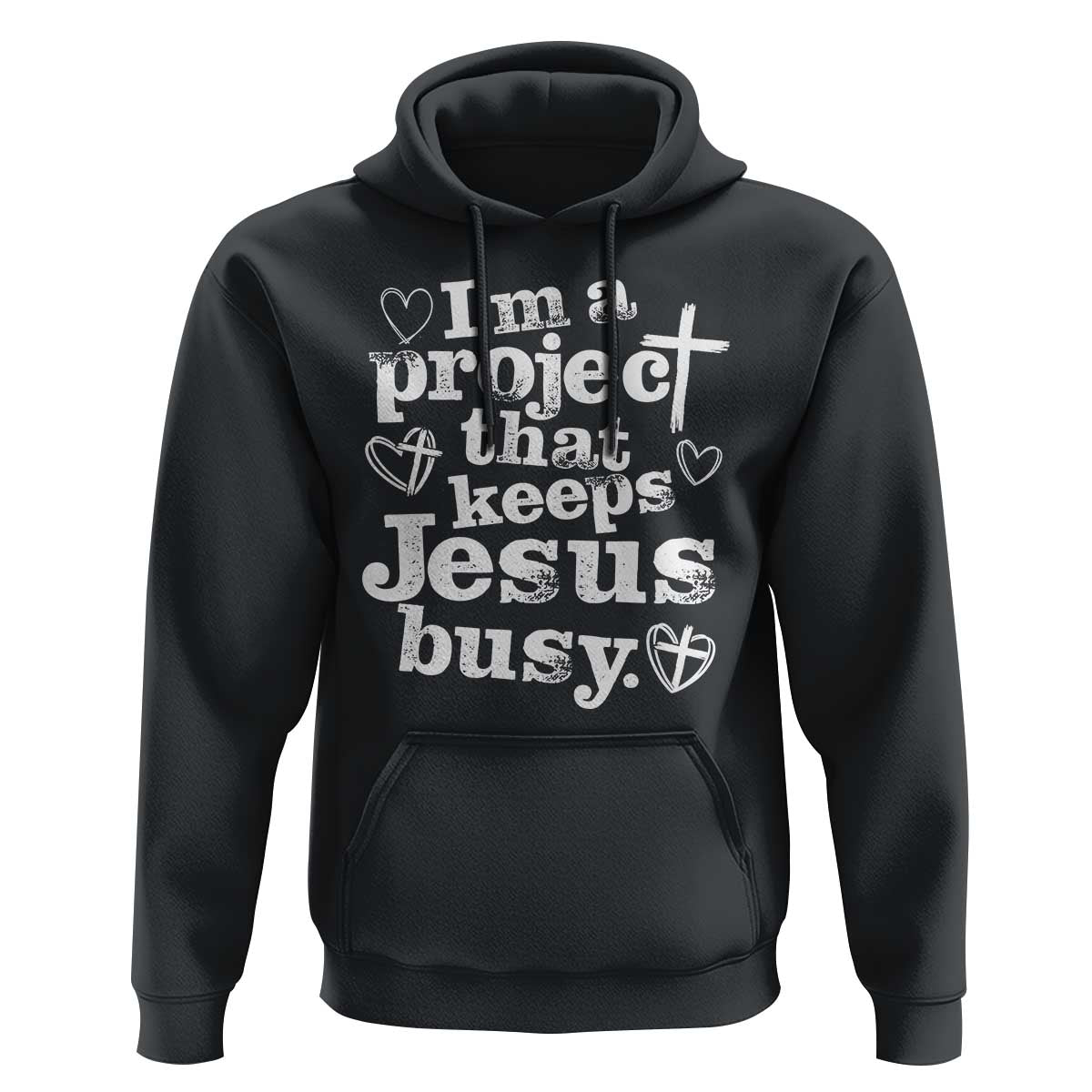 I am a Project That Keeps Jesus Busy Funny Christian Typography Hoodie Faith Humor Inspirational Gift