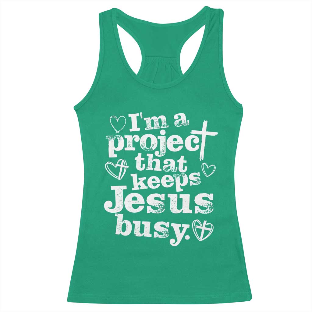 I’m a Project That Keeps Jesus Busy Funny Christian Typography Racerback Tank Top Faith Humor Inspirational Gift